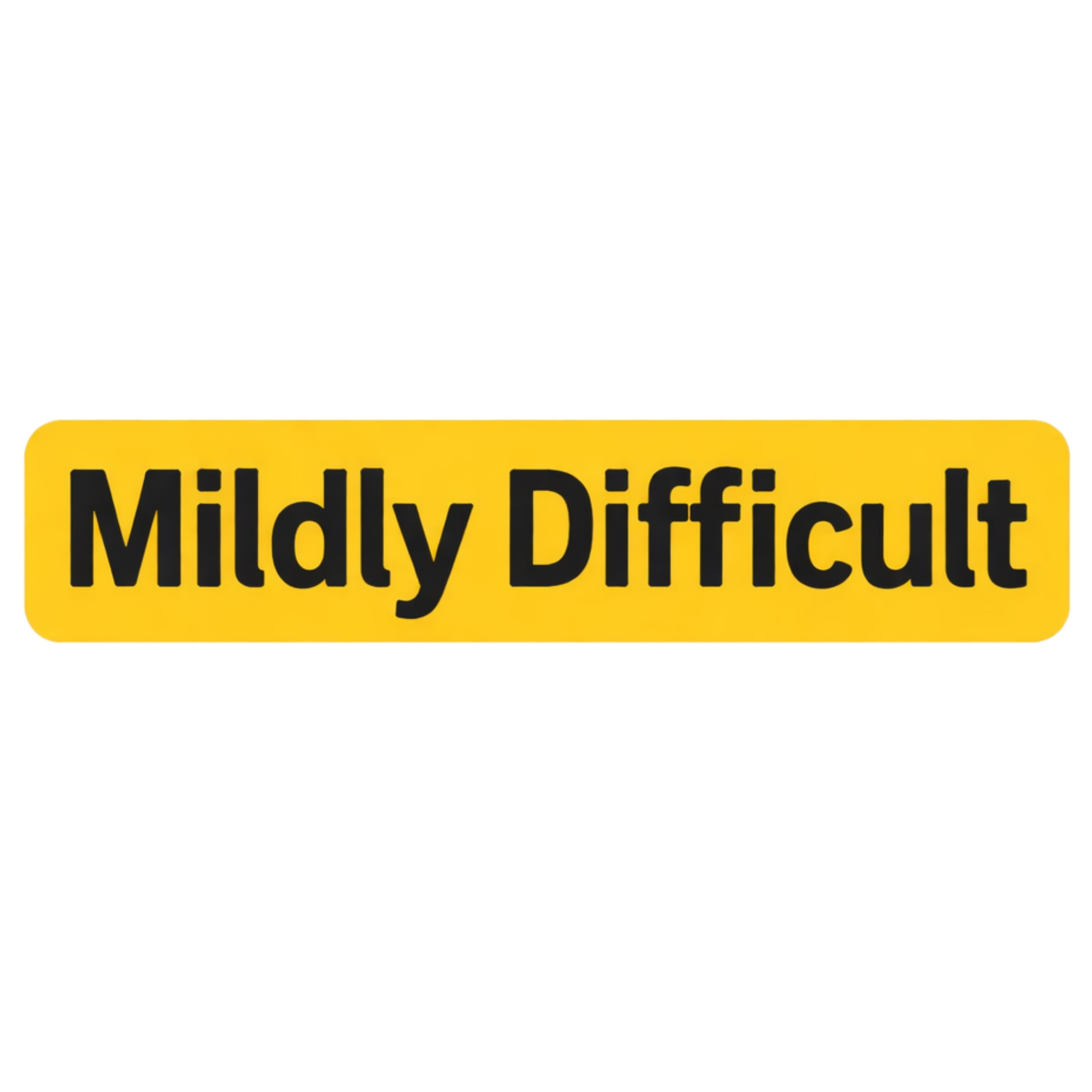 Mildy Difficult